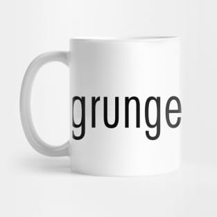 grunge is dead Mug